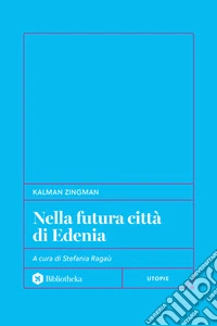 Nella futura città di Edenia libro
