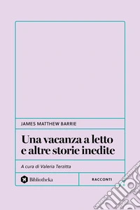 Una vacanza a letto e altre storie inedite libro