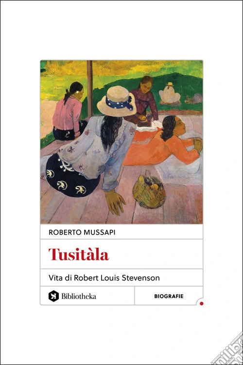 Tusitàla. Vita di Robert Louis Stevenson