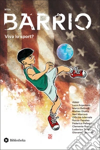 Barrio. Vol. 6: Viva lo sport? libro