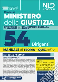 Concorso 54 Dirigenti Ministero della Giustizia. Dipartimento dell'Organizzazione Giudiziaria, del Personale e dei Servizi. Manuale con teoria + quiz per le prove concorsuali libro
