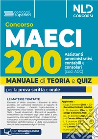 Concorso 200 Assistenti amministrativi contabili consolari MAECI (cod. ACC). Teoria e quiz per tutte le prove del concorso. Con simulatore online libro