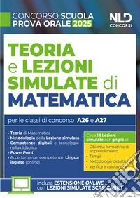 Concorso Scuola. Prova orale e lezioni simulate di Matematica 2025. Con espansione online libro