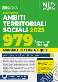 Manuale concorso ATS, Ambiti Territoriali Sociali, per 979 posti da Funzionario Psicologo. Teoria e quiz 2025. Con espansione online libro