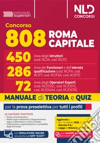 Concorso 808 posti Roma Capitale. Area degli istruttori, dei funzionari e dell'alta qualificazione e degli operatori esperti. Manuale per la preparazione per la prova preselettiva per tutti i profili con teoria e quiz. Nuova ediz. Con software di si
