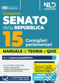 Manuale concorso Senato della Repubblica per 15 consiglieri parlamentari per la prova preselettiva. Con espansione online libro