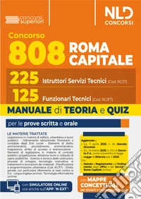 Concorso 808 Roma Capitale. Manuale per 225 Istruttori Servizi Tecnici (Cod. RC/IT) e 125 Funzionari Tecnici (Cod. RC/FT) per le prove scritta e orale. Teoria e quiz 2025. Con software di simulazione libro