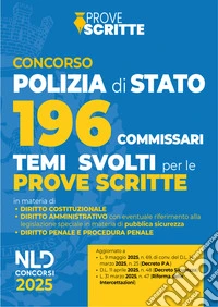Concorso 196 Commissari di Polizia di Stato. Temi svolti per le prove scritte 2025 libro