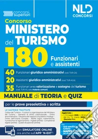 Concorso 180 posti Ministero del turismo. Manuale per i profili 40 Funzionari Giuridico-amministrativi e 20 Assistenti giuridico-amministrativi. Con teoria e quiz. Valido anche per 35 Funzionari Area Valorizzazione e sostegno del turismo (Cod. TUR-V libro