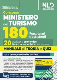 Manuale Concorso 180 posti Ministero del Turismo. 20 Assistenti Economico - finanziario - contabili. Teoria e quiz 2025. Con software di simulazione libro