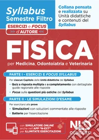 Fisica. Syllabus semestre filtro medicina. Esercizi e focus d'autore. Con simulatore online libro