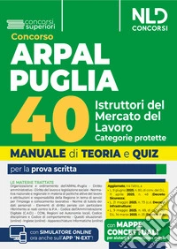 Concorso Arpal Puglia per 40 Istruttori per il Mercato del Lavoro. Manuale di teoria e quiz per le prove del concorso. Con espansione online libro