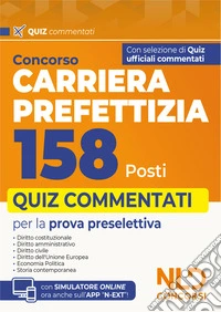 Concorso 158 posti Carriera Prefettizia. Quiz commentati per la preparazione al concorso. Con espansione online libro
