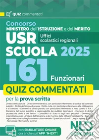 Concorso 161 Funzionari USR, Ministero Istruzione e Merito. Quiz commentati per la preparazione a concorso. Con espansione online libro