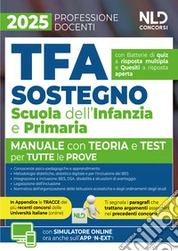 Manuale TFA Sostegno per la Scuola dell'infanzia e primaria 2025. Teoria con test di verifica per tutte le prove libro