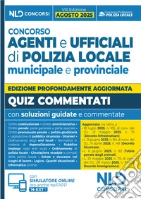 Concorso agenti e ufficiali di Polizia locale municipale e provinciale. Quiz commentati. Nuova ediz. Con simulatore online libro