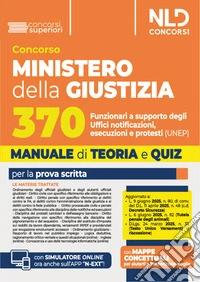 Concorso Ministero della Giustizia per 370 funzionari a supporto degli Uffici notificazioni, esecuzioni e protesti (UNEP) (Cod. 01). Teoria e quiz 2025. Con espansione online libro