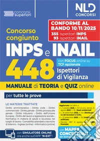 Concorso 448 Ispettori di Vigilanza 355 INPS-93 INAIL. Manuale per la preparazione a tutte le prove di concorso con teoria e quiz. Con espansione online libro