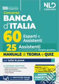 Concorso 60 unità Banca d'Italia. 25 posti per assistenti con orientamento nelle discipline giuridiche. Manuale di teoria e quiz. Con software di simulazione libro