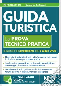 Abilitazione Guida Turistica. Manuale per la prova tecnico pratica libro
