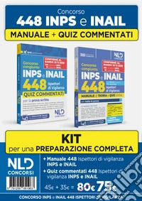 Kit per la preparazione al concorso 448 Ispettori di Vigilanza 355 INPS-93 INAIL. Manuale di teoria + quiz commentati libro