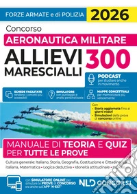Concorso allievi marescialli aeronautica militare. Manuale di teoria e quiz per tutte le prove 2026. Con espansione online libro