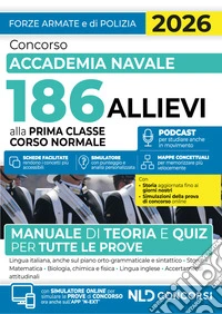 Concorso Accademia Navale 186 allievi prima classe corso normale. Manuale di teoria e quiz per tutte le prove 2026. Con espansione online libro