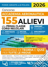Concorso Accademia Aeronautica 155 allievi alla prima classe corsi regolari. Manuale di teoria e quiz per tutte le prove. Con espansione online libro