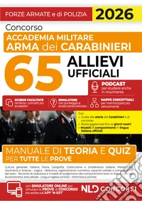 Concorso Accademia Militare Arma dei Carabinieri 65 allievi ufficiali. Manuale di teoria e quiz per tutte le prove 2026. Con espansione online libro
