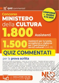 Concorso Ministero della Cultura 1800 posti. Profilo 1.500 assistenti per la tutela, accoglienza e vigilanza per il patrimonio e i servizi culturali (Cod. 01). Quiz commentati per la prova scritta. Con espansione online libro