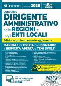 Manuale per i concorsi da dirigente amministrativo nelle regioni e negli enti locali, con domande a risposta aperta e temi svolti 2026 libro