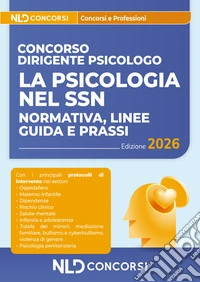 La psicologia nel SSN: Normativa, linee guida e prassi. Manuale per la preparazione al Concorso dirigente psicologo 2026 libro