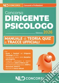 Concorso per dirigente psicologo 2026. Manuale di teoria, quiz, simulazioni e tracce ufficiali. Con software di simulazione libro