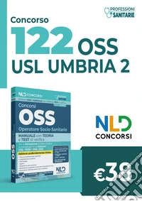 Concorso 122 OSS operatore socio-sanitario Umbria. Manuale di teoria e quiz per la preparazione al concorso. Con espansione online libro