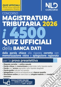 Concorso Magistratura Tributaria 2026. 4500 quiz ufficiali della banca dati per la prova preselettiva con tecniche di memorizzazione della risposta corretta libro