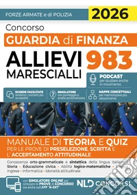 Concorso Guardia di Finanza 983 allievi marescialli. Manuale di teoria e quiz 2026. Con espansione online libro