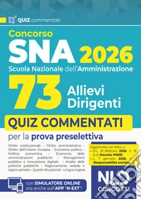 Concorso SNA 2026 per 73 allievi dirigenti. Quiz commentati per la prova preselettiva. Nuova ediz. libro
