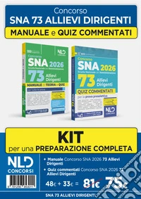 Kit concorso SNA 2026 per 73 allievi dirigenti. Manuale di teoria + Quiz commentati con prove dei precedenti concorsi e tracce ufficiali svolte. Nuova ediz. libro