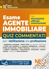 Esame agente immobiliare 2026. Quiz commentati per l'abilitazione alla professione. Nuova ediz. Con espansione online