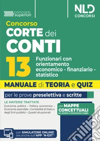 Concorso Corte dei Conti. 13 funzionari con orientamento economico-finanziario-statistico. Manuale di teoria e quiz 2026. Nuova ediz. Con software di simulazione