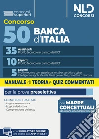 Concorso 50 posti Banca d'Italia 35 assistenti e 10 esperti profilo ICT manuale di teoria e quiz commentati per la prova preselettiva 2026