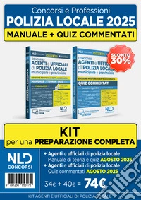 Kit concorsi Polizia Locale. Manuale di teoria + Quiz commentati per la preparazione al concorso. Nuova ediz. libro