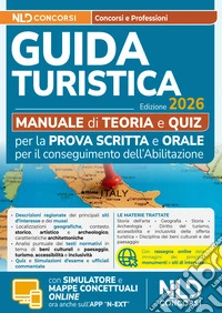 Esame abilitazione guida turistica 2026. Manuale per la prova scritta e orale libro
