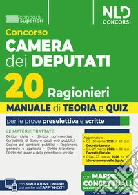 Concorso 20 ragionieri Camera dei deputati manuale di teoria e quiz per le prove preselettiva e scritte. Con software di simulazione libro