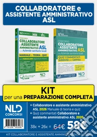 Kit concorso ASL per Collaboratore e Assistente Amministrativo nelle Aziende Sanitarie Locali. Manuale di teoria + quiz commentati. Nuova ediz. libro