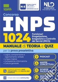 Concorso INPS 1024 funzionari progettazione, erogazione e controllo dei servizi (PECS). Manuale di teoria e quiz per la prova preselettiva