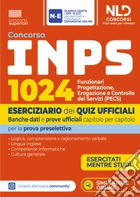 Concorso INPS 1024 Funzionari PECS eserciziario dei quiz ufficiali banche dati e prove ufficiali per la prova preselettiva. Nuova ediz. Con software di simulazione