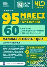 Concorso 95 MAECI 60 Funzionari Amministrativi-contabili e consolari. Manuale di teoria e quiz per la prova preselettiva e scritta 2026. Nuova ediz. Con software di simulazione libro