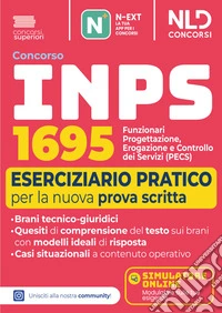 Concorso INPS 2026. 1695 Funzionari PECS. Eserciziario pratico per la prova scritta con brani tecnico-giuridici e casi situazionali. Con software di simulazione