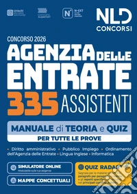 Concorso Agenzia delle Entrate ADE 335 assistenti. Manuale di teoria e quiz per tutte le prove. Con software di simulazione